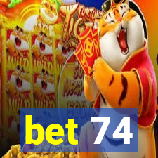 bet 74