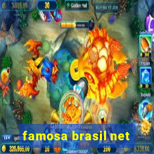 famosa brasil net