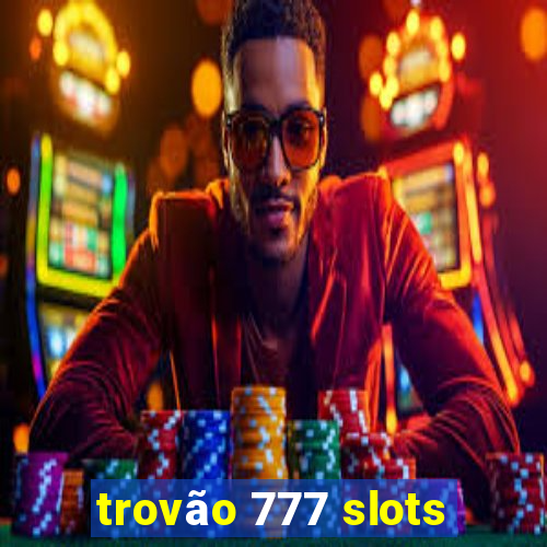 trovão 777 slots