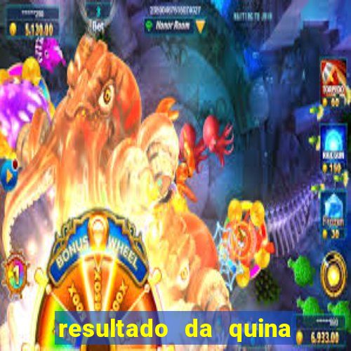 resultado da quina giga sena