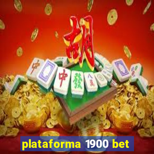 plataforma 1900 bet