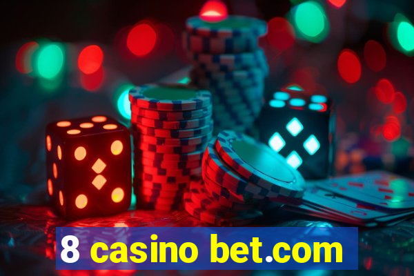 8 casino bet.com