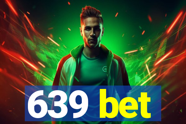 639 bet