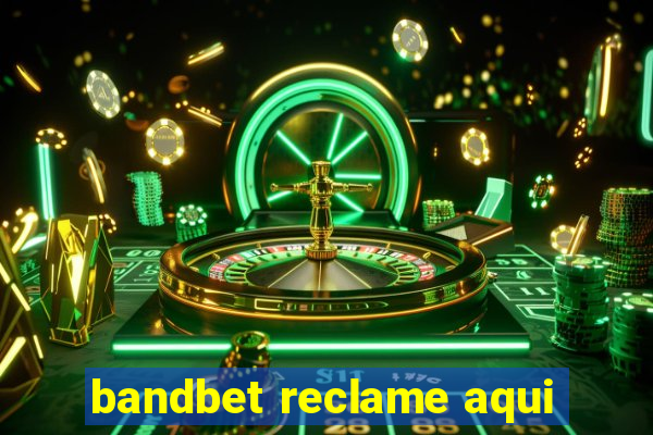 bandbet reclame aqui