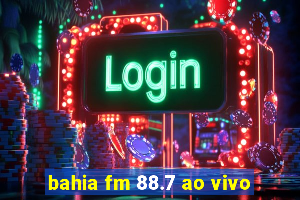 bahia fm 88.7 ao vivo