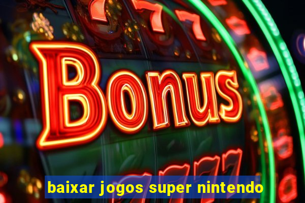 baixar jogos super nintendo