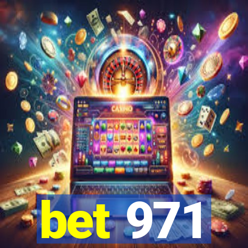 bet 971