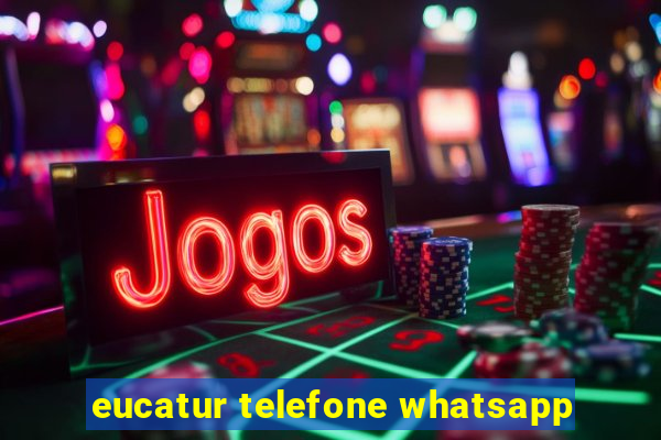 eucatur telefone whatsapp