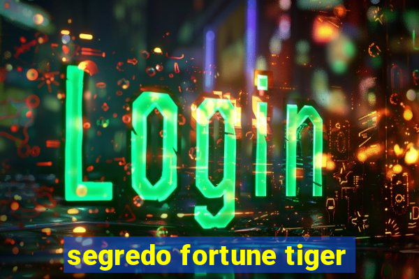 segredo fortune tiger