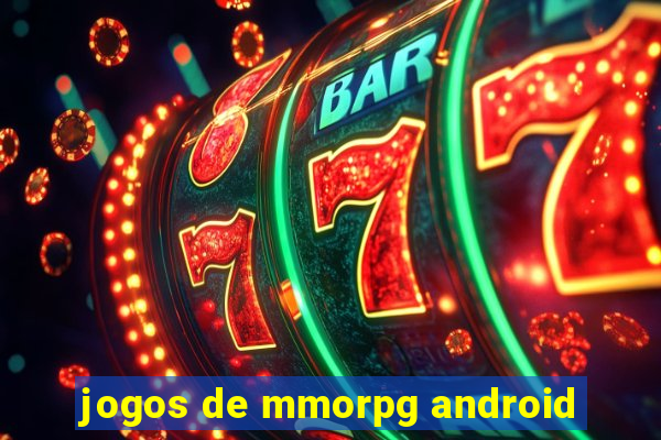 jogos de mmorpg android