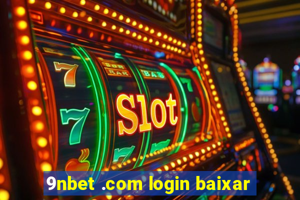 9nbet .com login baixar