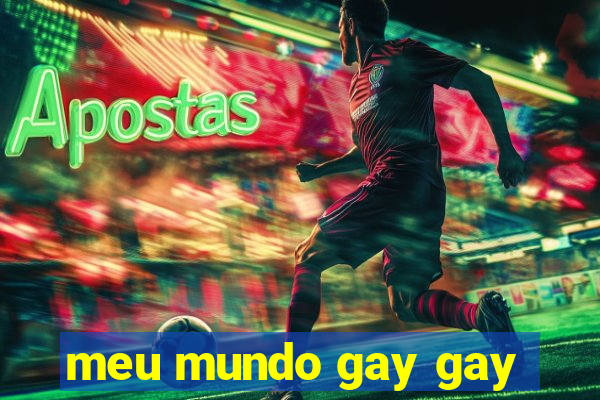 meu mundo gay gay