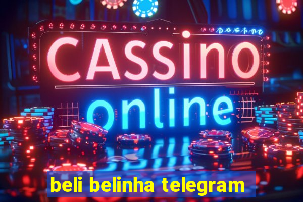 beli belinha telegram