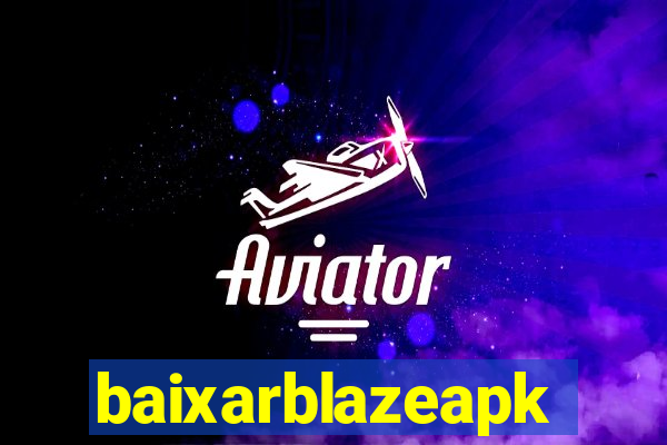 baixarblazeapk