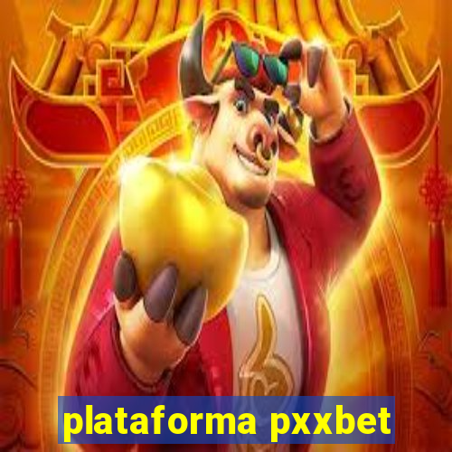 plataforma pxxbet