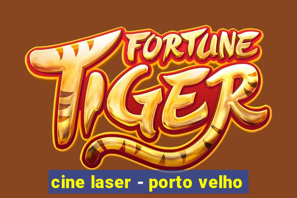 cine laser - porto velho