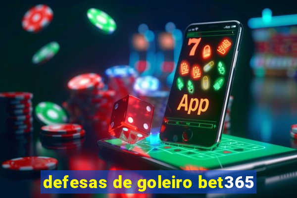 defesas de goleiro bet365