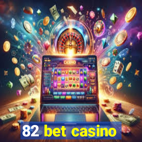 82 bet casino