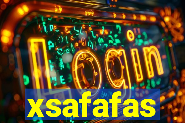 xsafafas