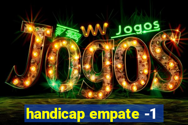 handicap empate -1