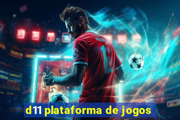 d11 plataforma de jogos