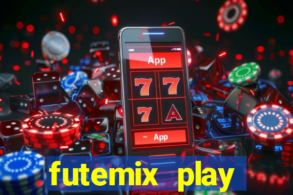 futemix play futebol ao vivo