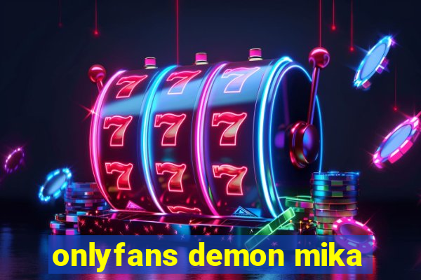 onlyfans demon mika