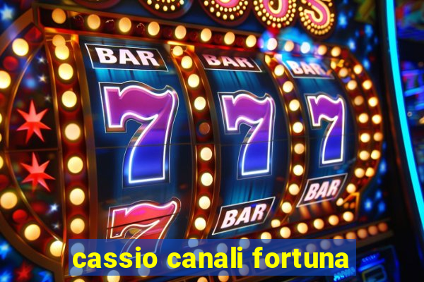 cassio canali fortuna