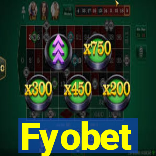 Fyobet