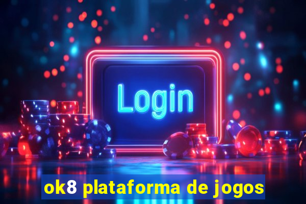 ok8 plataforma de jogos