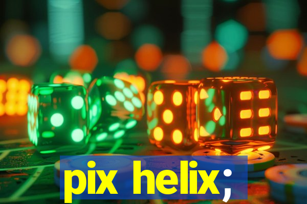 pix helix;