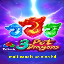 multicanais ao vivo hd