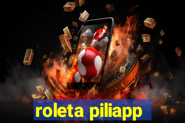 roleta piliapp