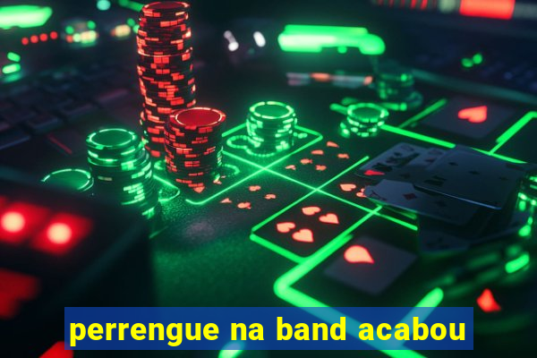 perrengue na band acabou