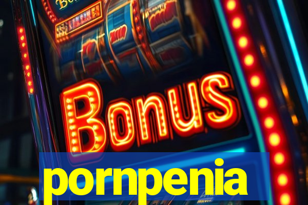 pornpenia