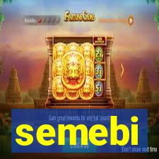 semebi