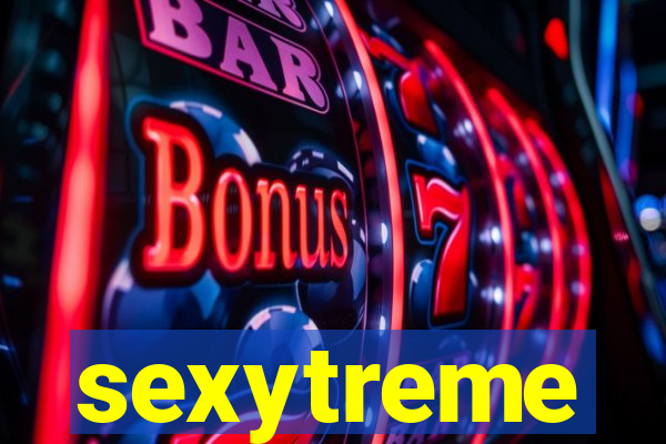 sexytreme