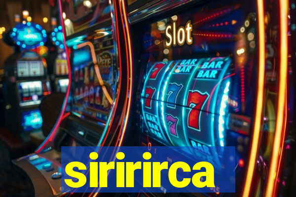 siririrca