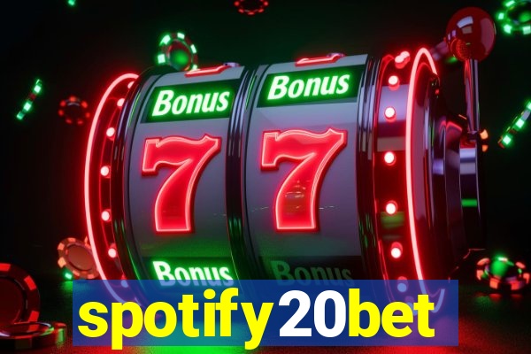 spotify20bet