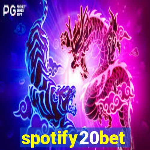 spotify20bet