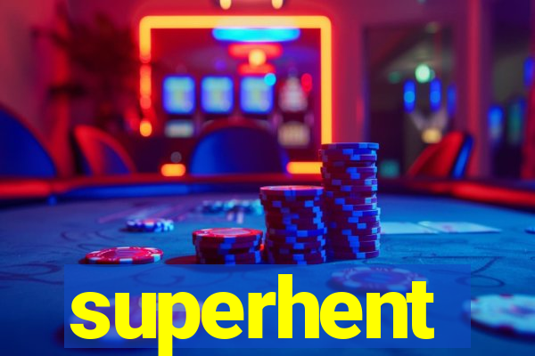 superhent