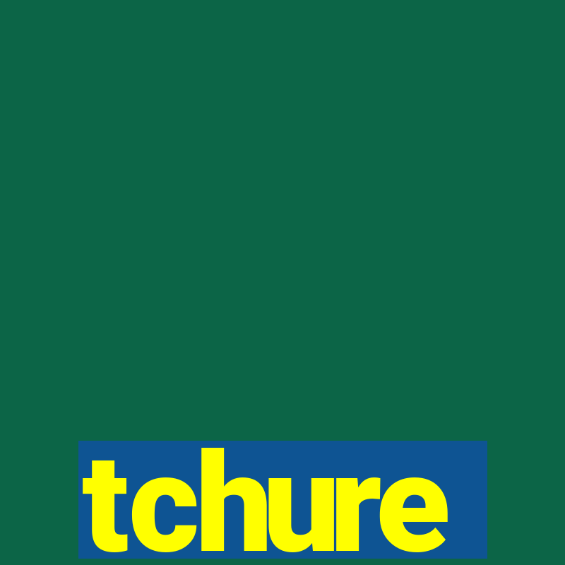 tchure