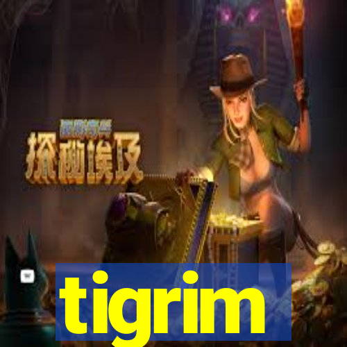 tigrim