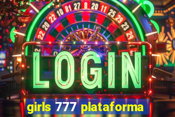 girls 777 plataforma