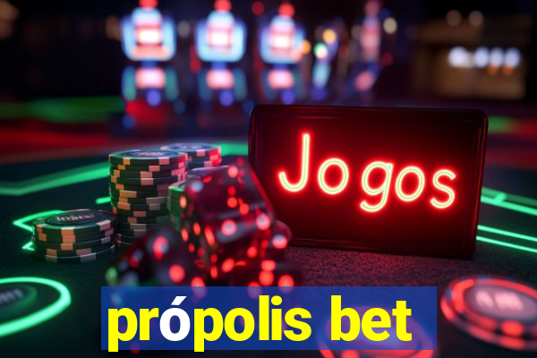 própolis bet