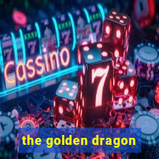 the golden dragon