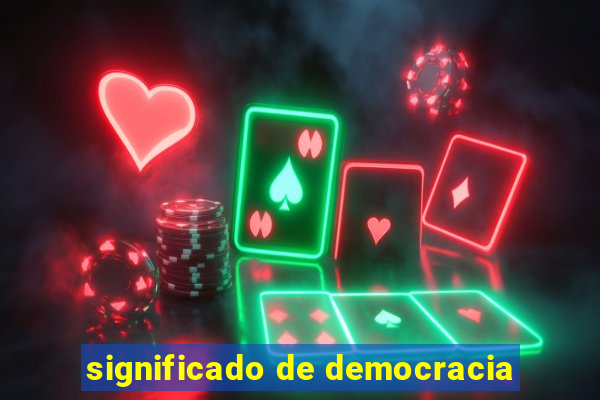 significado de democracia