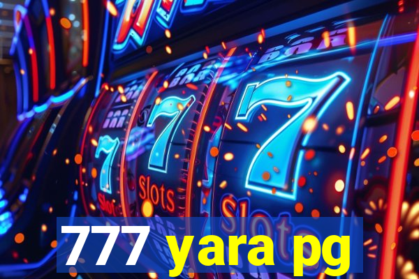 777 yara pg