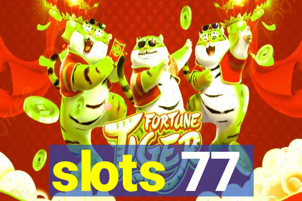 slots 77