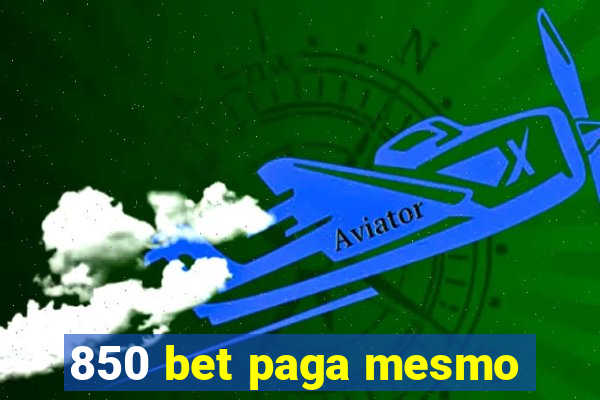 850 bet paga mesmo